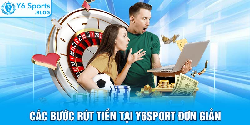 Các bước rút tiền tại Y6sport đơn giản