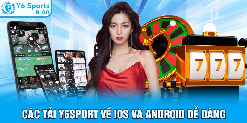 Cách tải Y6sport về IOS và Android dễ dàng