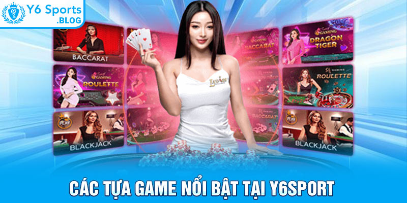 Các tựa game nổi bật tại Y6sport