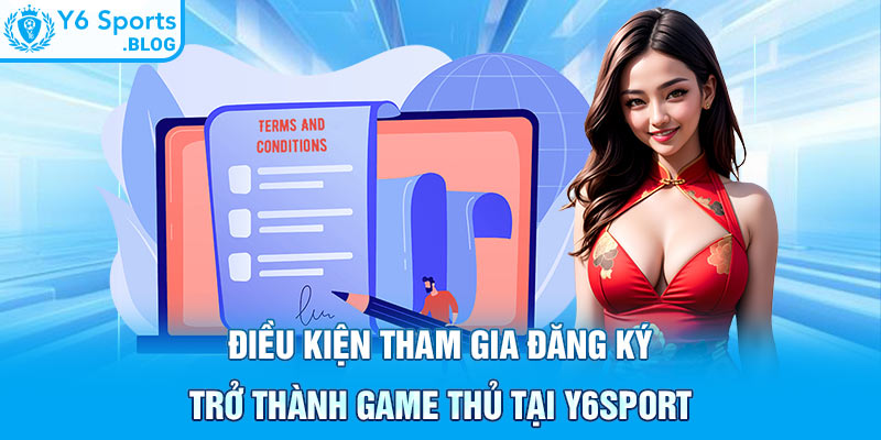 Điều kiện tham gia đăng ký trở thành game thủ tại Y6sport