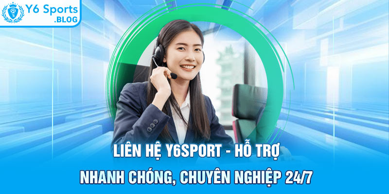 Liên hệ y6sport - hỗ trợ nhanh chóng, chuyên nghiệp 24/7