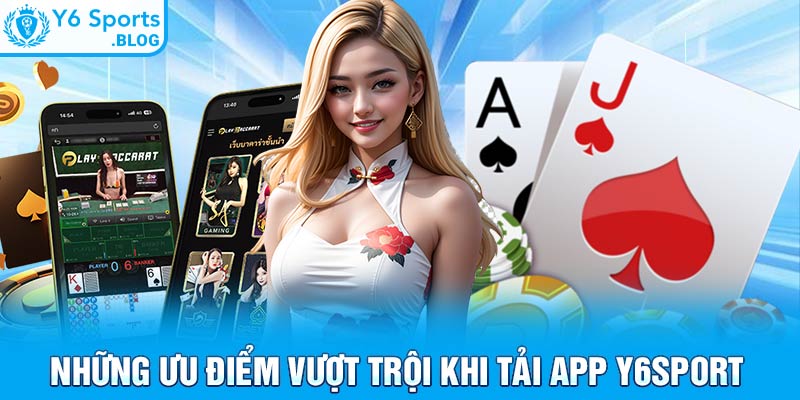 Những ưu điểm vượt trội khi tải app Y6sport